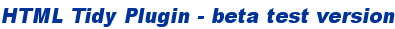  HTML Tidy Plugin - beta test version 